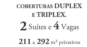 Coberturas Duplex e Triplex. 2 suítes e 4 vagas. 211 a 292m²