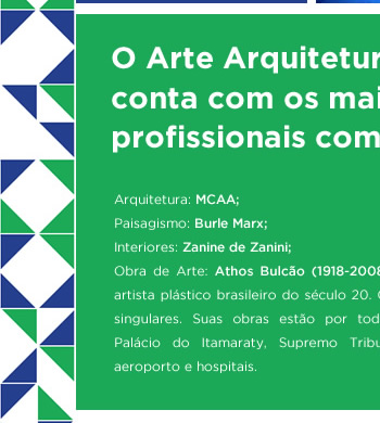 Arte Arquitetura Pinheiros 2 conta com os mais renomados profissionais, como: