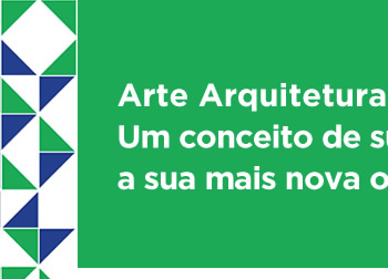 Arte Arquitetura.  Um conceito de sucesso apresenta  a sua mais nova obra. 