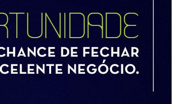 Oportunidade - Sua Chance de Fechar um excelente negócio