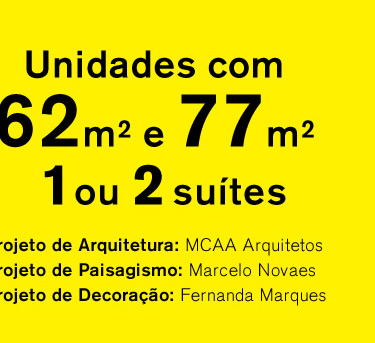 62 e 77 m2 - 1 ou 2 suítes