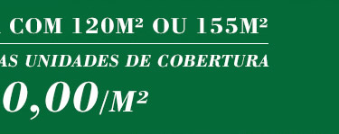 Coberturas Duplex com 120m2 ou 155m2