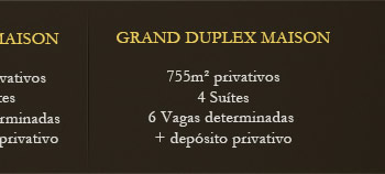 Aptos Tipo, Grand Maison e Grand Duplex