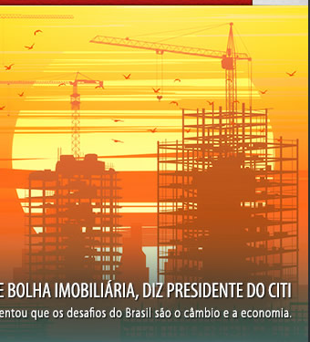 Não vemos nenhum sinal de bolha imobiíaria, diz presidente do citi