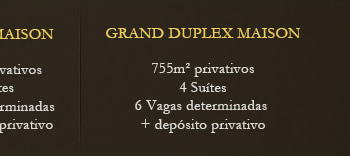 Aptos Tipo, Grand Maison e Grand Duplex