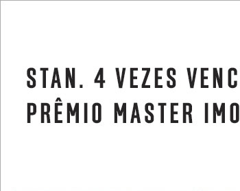 Stan. 4 Vezes vencedora do prêmio master imobiliário