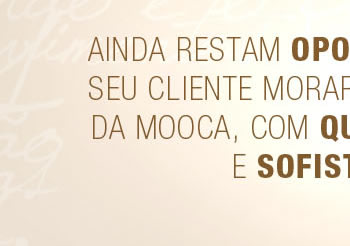 Ainda restam oportunidades para seu cliente morar na merlhor região da mooca, com qualidade de vida e sofisticação!