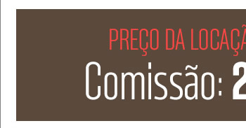 Comissão: 2 locações