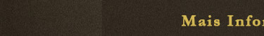 Mais informações: