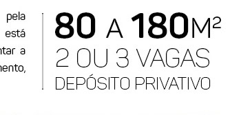 80 a 180m² - 2 ou 3 vagas - depósito privativo