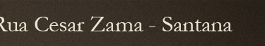 Rua dona luiza Tolle x Rua Cesar Zama - Santana