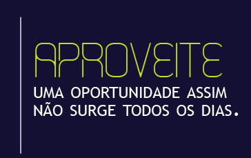 Aproveite esta Oportunidade!