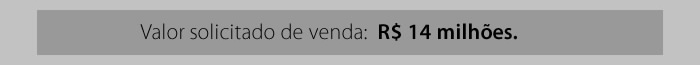 Valor solicitado pelo vendedor: 14 milhões.