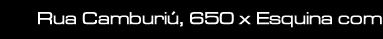 Rua Camburiú, 650 x Esquina com a Rua Cerro Corá - Alto da Lapa