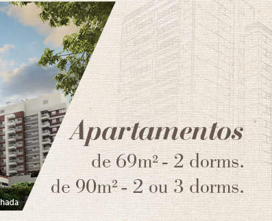 Apartamentos de 69m² (2 dorms) e de 90m² (2 ou 3 dorms)