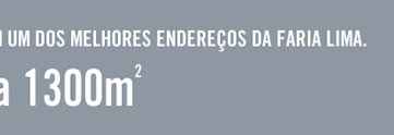 Ofereça aos seus clientes, a locação em um dos melhores endereços da Faria Lima. 686m² e 1300m²