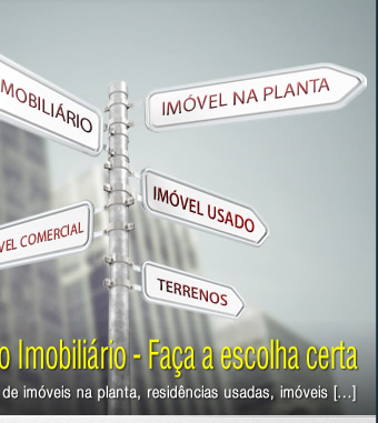Mercado Imobiliário - Faça a escolha certa.