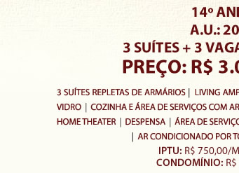 14.o andar; AU:203m²; 3 suítes + 3 vagas e depósito; R$3.000.000,00;