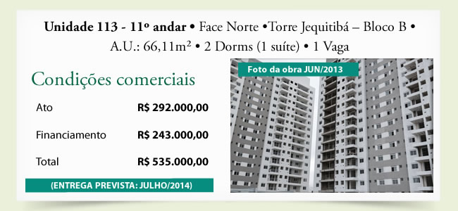 Unidade 113 - 11.o andar - Face Norte - Torre Jequitibá - Bloco B; R$535.000,00