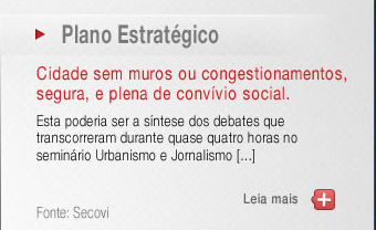 Plano Diretor Estratégico: Cidade sem muros, segura, sem congestionamentos e plena de convívio social