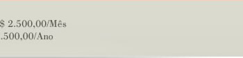 Condomínio: 2.500/mes; IPTU: 12.500/Ano