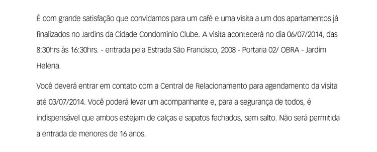 É com grande satisfação que convidamos para um café e uma visita a um dos apartamentos já finalizados no Jardins Condomínio Clube.