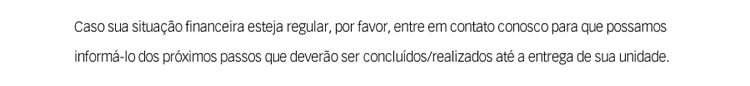 Caso sua situação esteja regular, por favor, entre em contato conosco