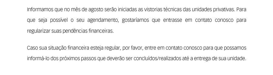 Informamos que no mes de agosto serão iniciadas as vistorias técnicas das unidades privativas.