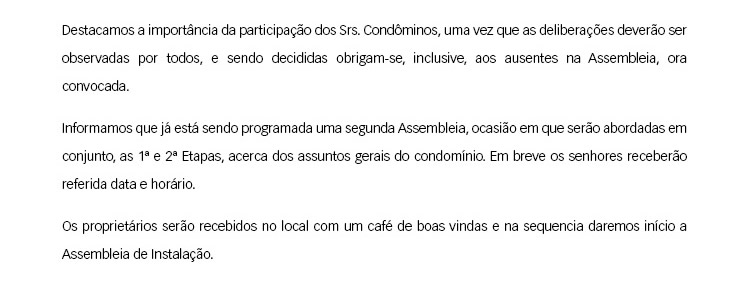 Destacamos a importancia da participação dos Srs Condôminos…