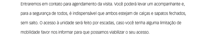 Entraremos em contato para agendamento da visita.