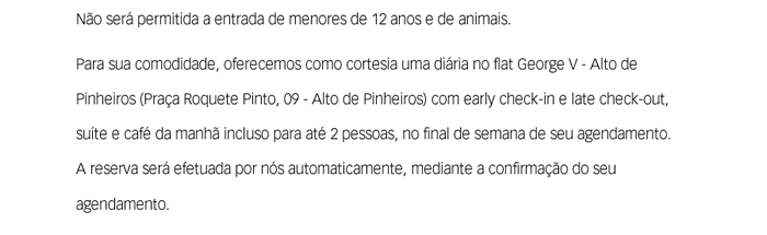 Para sua comodidade, oferecemos como cortesia uma diária no flat George V - Alto de Pinheiros.