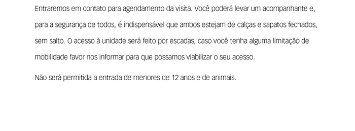 Entraremos em contato para agendamento da visita.