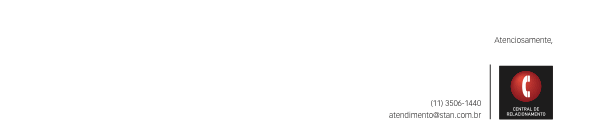 Atenciosamente, Atendimento STAN: (11)3506-1440