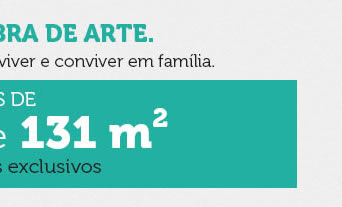 Apartamentos de 83, 105 e 131 metros quadrados