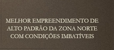 Melhor empreendimento de alto padrão...