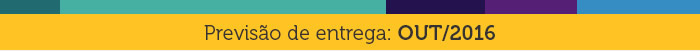 Previão de entrega: OUT/2016